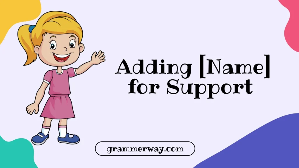 Adding [Name] for Support
