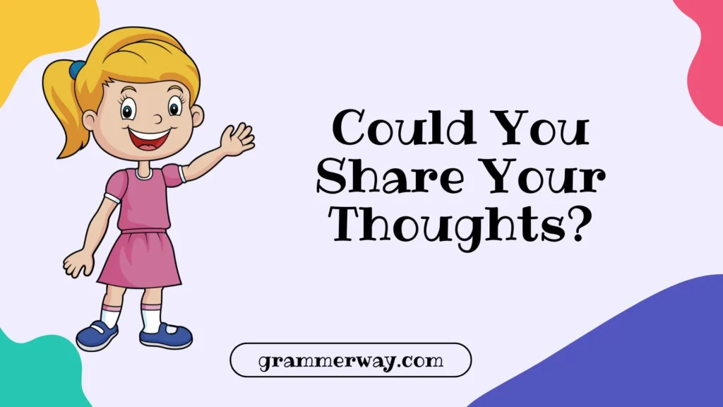 Could You Share Your Thoughts?