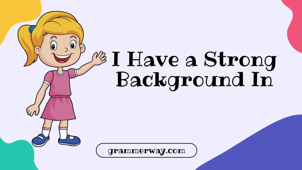 I’m Well-Versed In
