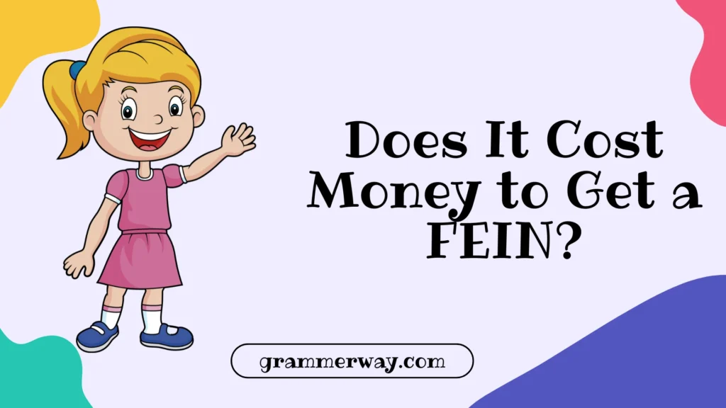 Does It Cost Money to Get a FEIN?