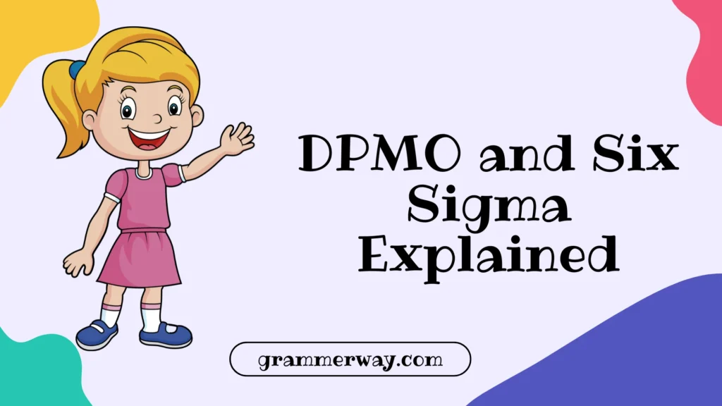 DPMO and Six Sigma Explained