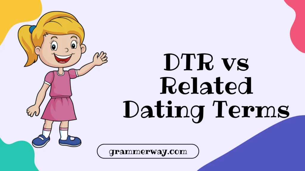 DTR vs Related Dating Terms