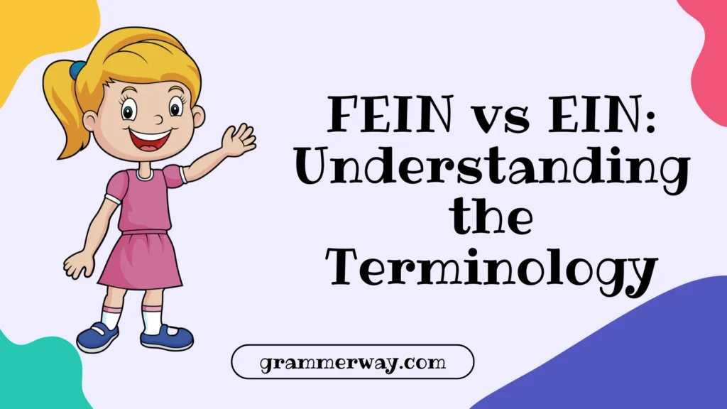 FEIN vs EIN: Understanding the Terminology