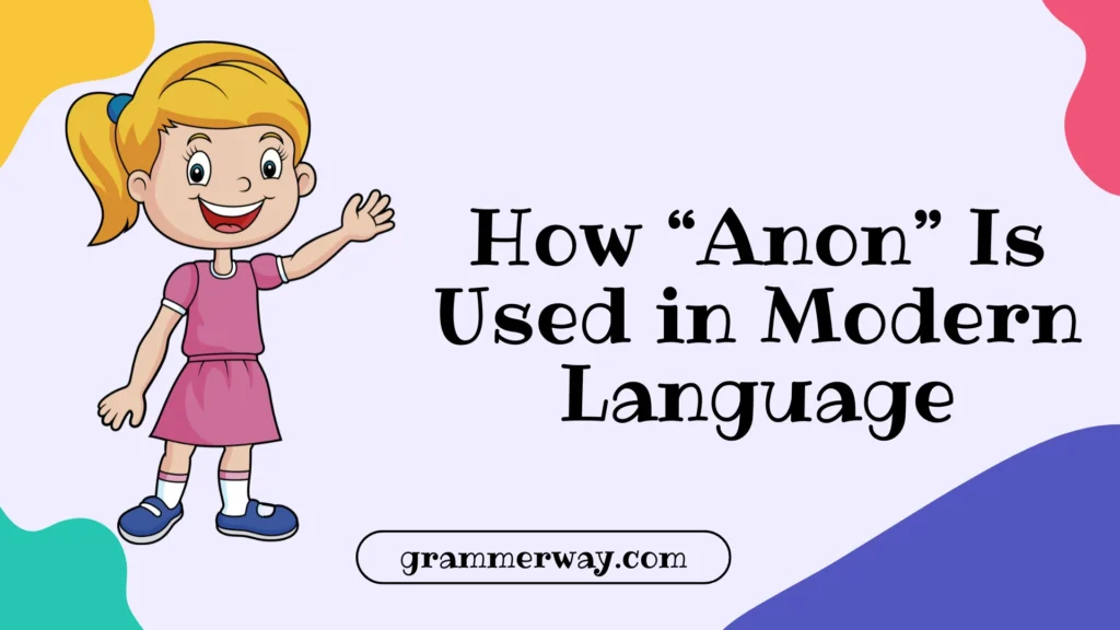How “Anon” Is Used in Modern Language