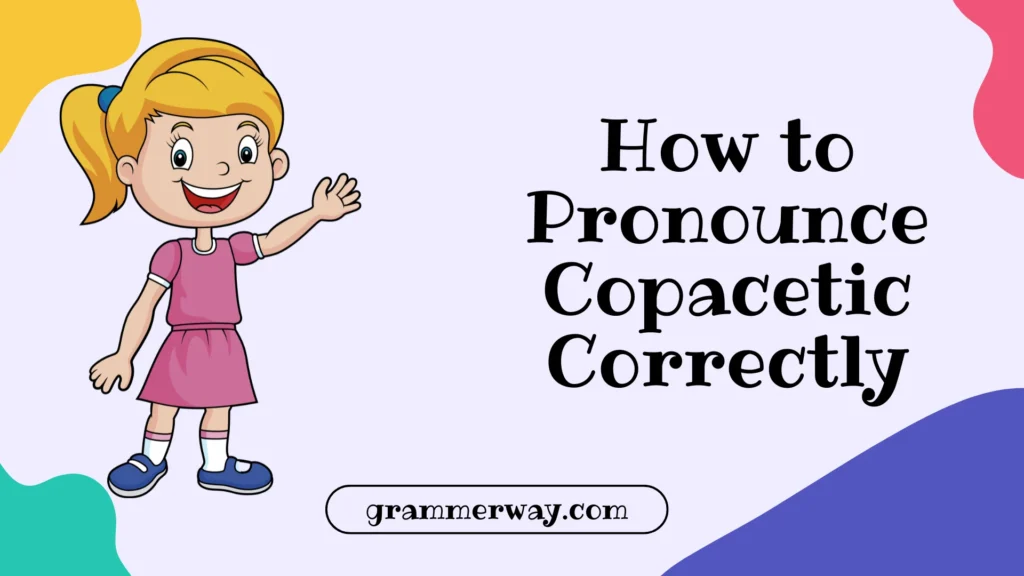 How to Pronounce Copacetic Correctly
