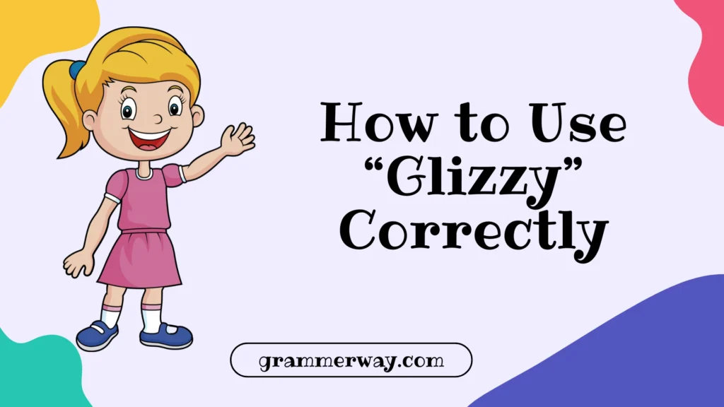 How to Use “Glizzy” Correctly