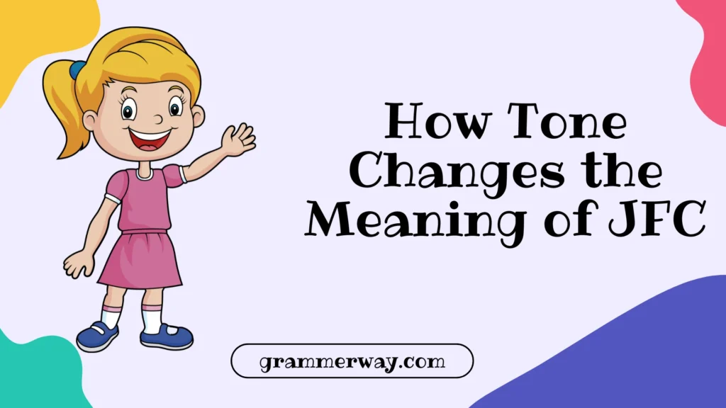 How Tone Changes the Meaning of JFC