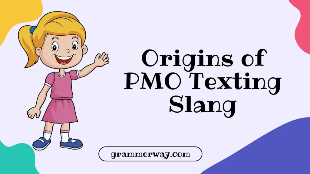 Origins of PMO Texting Slang
