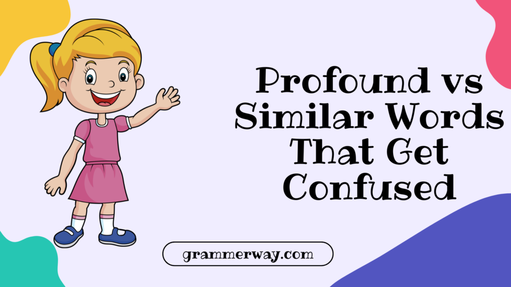 Profound vs Similar Words That Get Confused