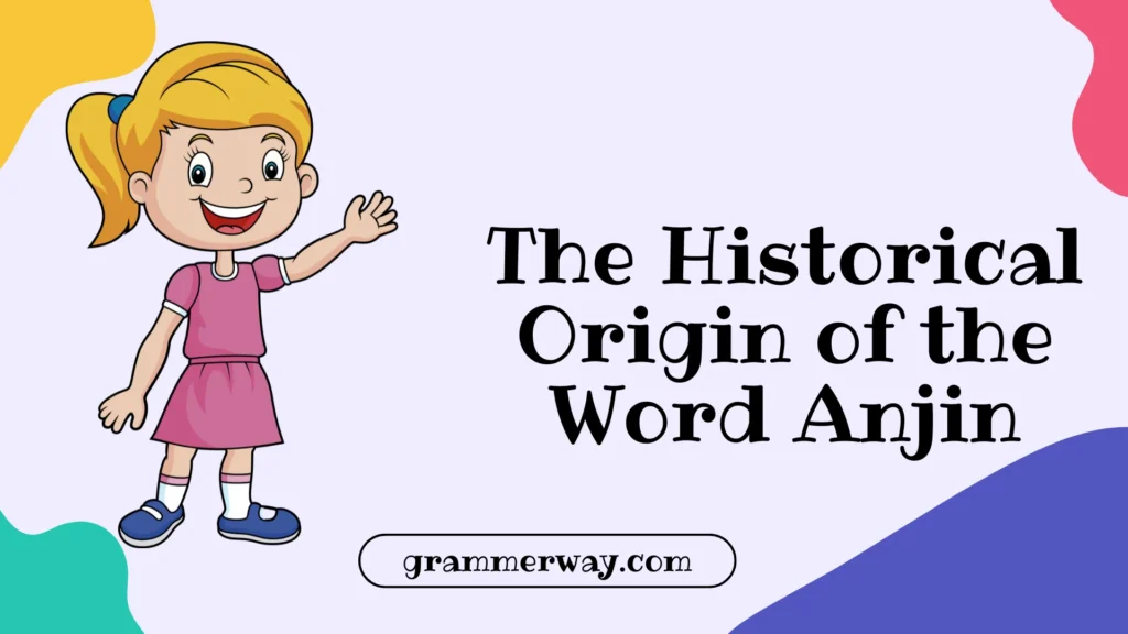 The Historical Origin of the Word Anjin