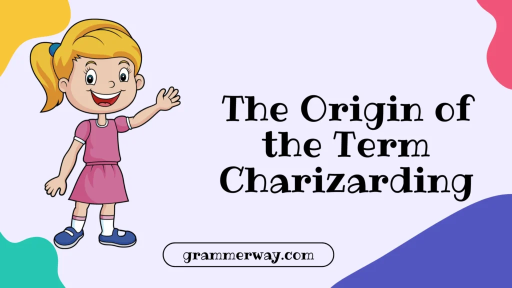 The Origin of the Term Charizarding