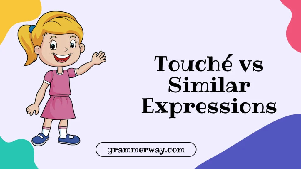 Touché vs Similar Expressions