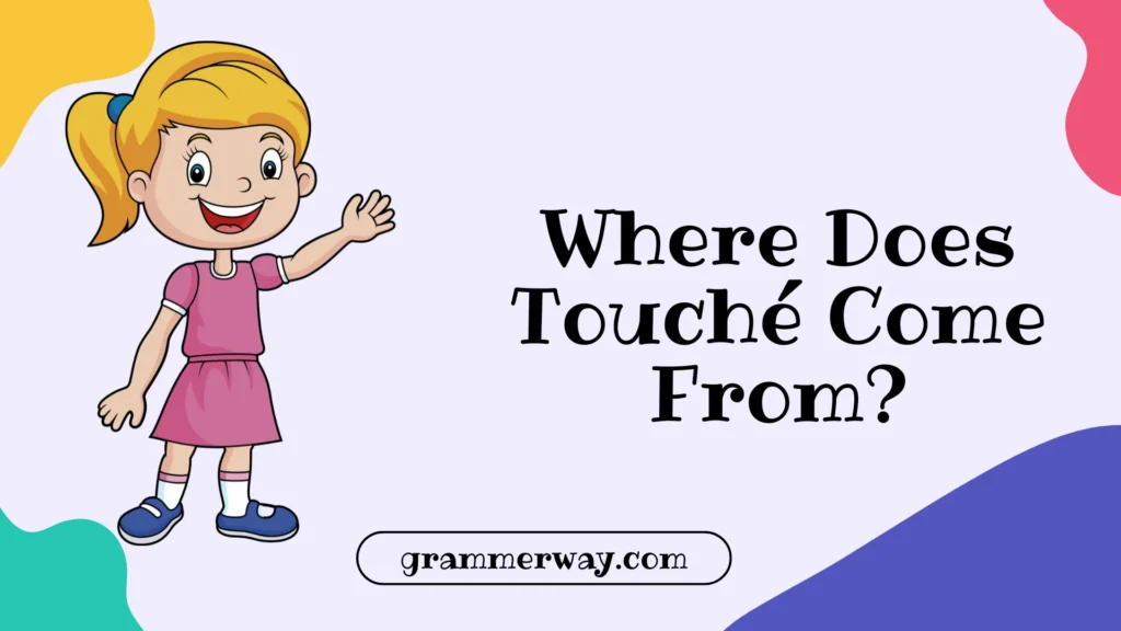 Where Does Touché Come From?