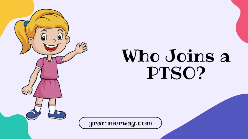 Who Joins a PTSO?