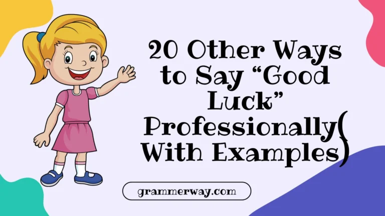 20 Other Ways to Say “Good Luck” Professionally (With Examples)