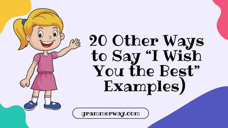 20 Other Ways to Say “I Wish You the Best” (With Examples)