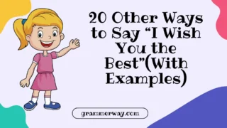 20 Other Ways to Say “I Wish You the Best” (With Examples)