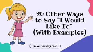 20 Other Ways to Say “I Would Like To” (With Examples)