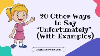 20 Other Ways to Say “Unfortunately” (With Examples)