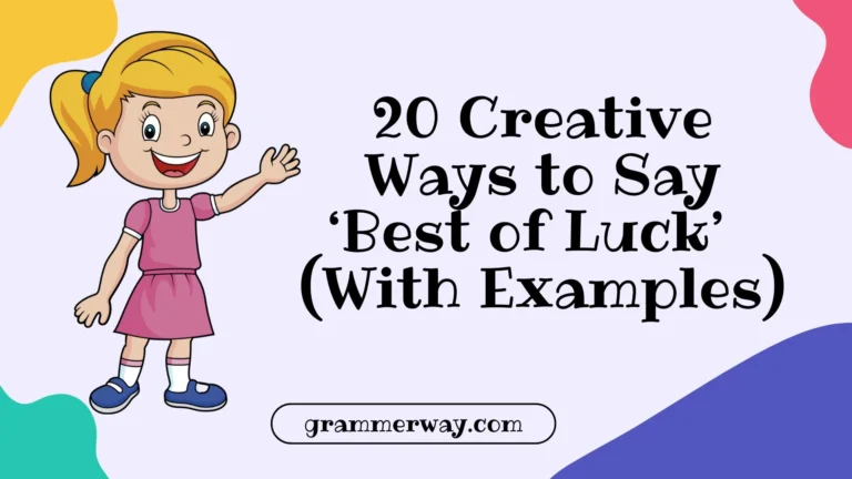 20 Creative Ways to Say ‘Best of Luck’ (With Examples)