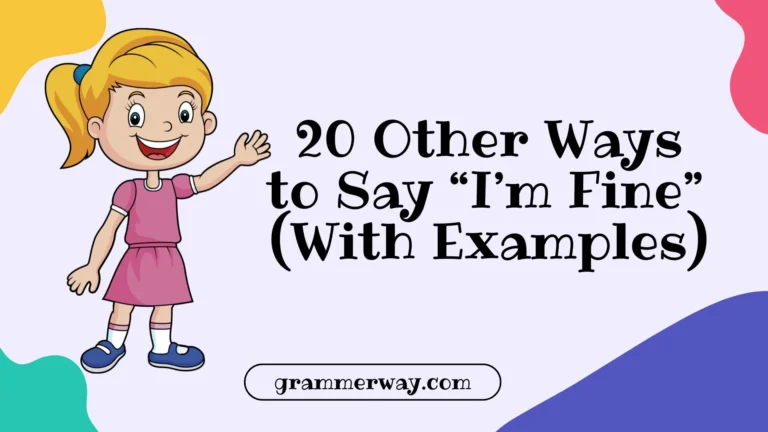 20 Other Ways to Say “I’m Fine” (With Examples)