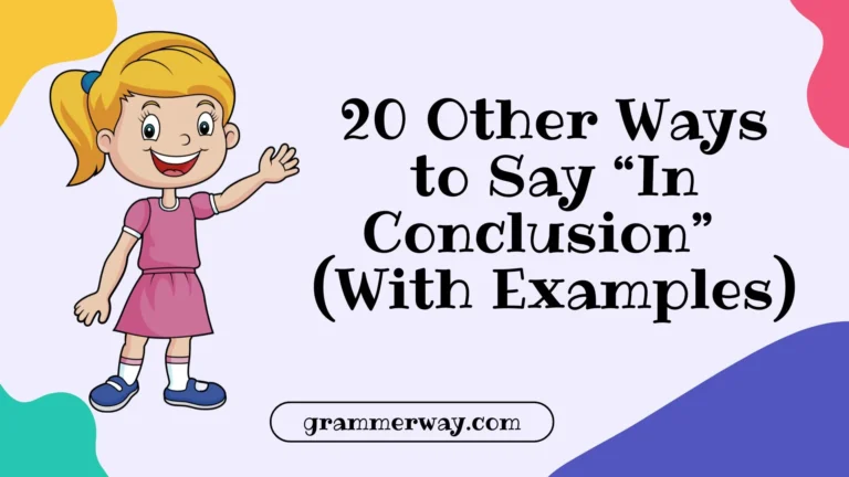 20 Other Ways to Say “In Conclusion” (With Examples)