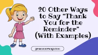 20 Other Ways to Say “Thank You for the Reminder” (With Examples)