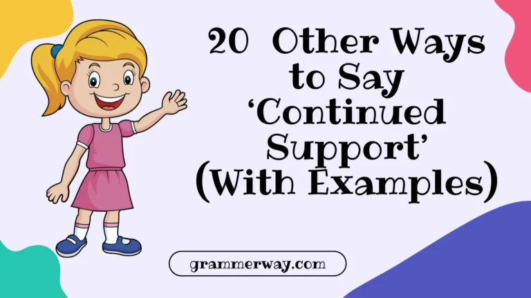 20 Other Ways to Say ‘Continued Support’ (With Examples)