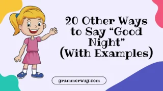 20 Other Ways to Say “Good Night” (With Examples)