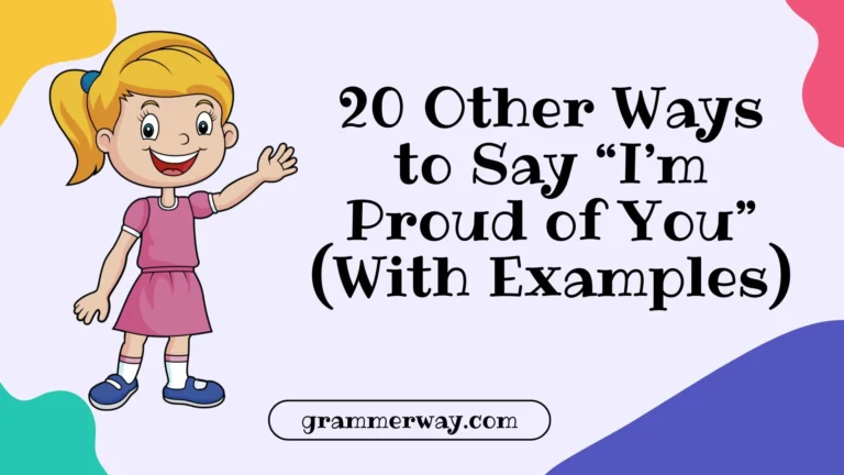 20 Other Ways to Say “I’m Proud of You” (With Examples)