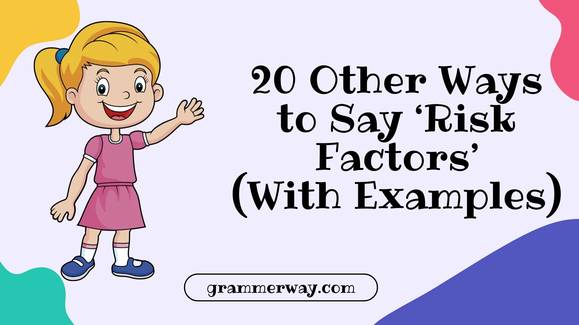 20 Other Ways to Say ‘Risk Factors’ (With Examples)