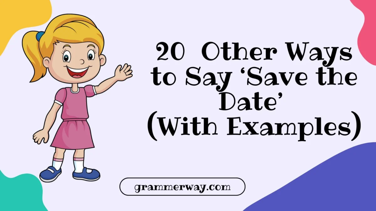 20 Other Ways to Say ‘Save the Date’ (With Examples)
