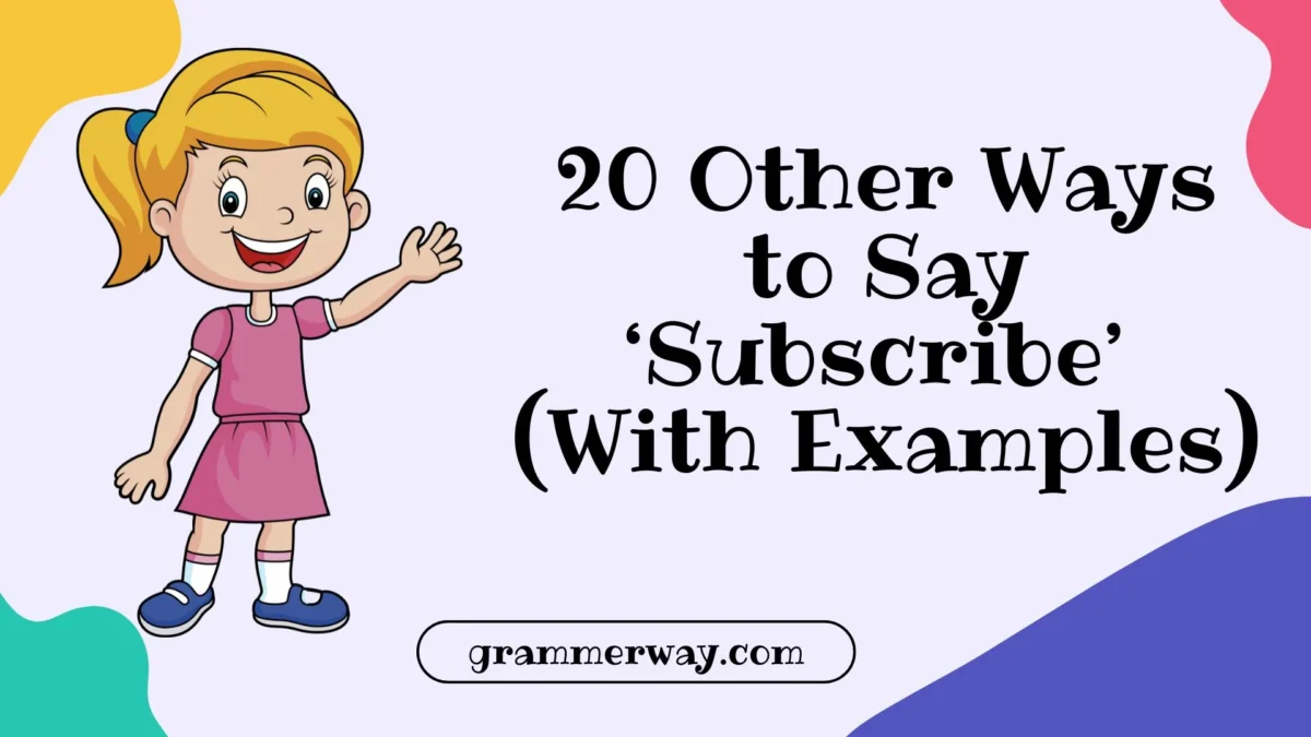 20 Other Ways to Say ‘Subscribe’ (With Examples)