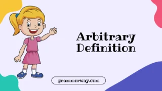 Arbitrary Definition: What It Really Means