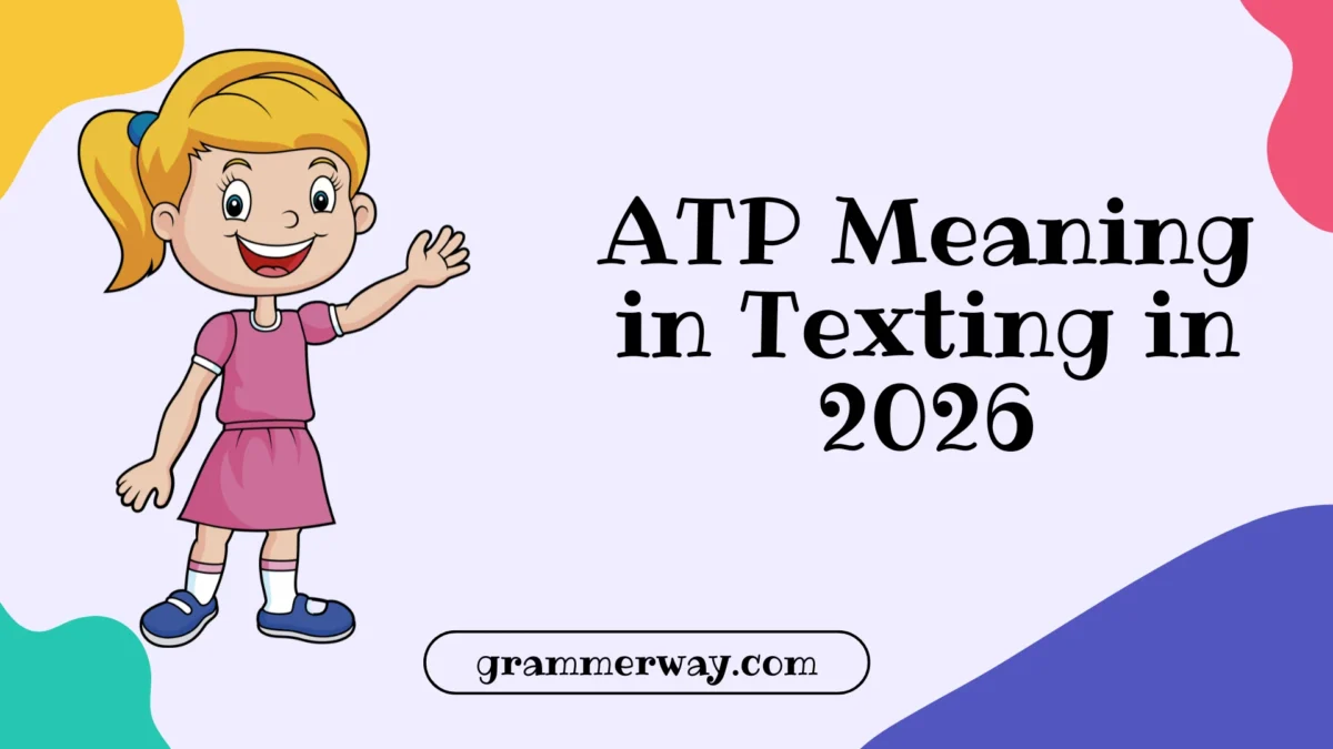 ATP Meaning in Texting in 2026: What ATP Stands For