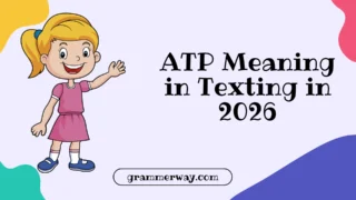 ATP Meaning in Texting in 2026: What ATP Stands For