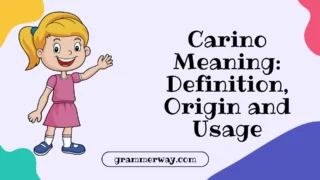 Carino Meaning: Definition, Origin and Usage