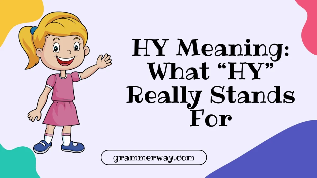 HY Meaning: What “HY” Really Stands For