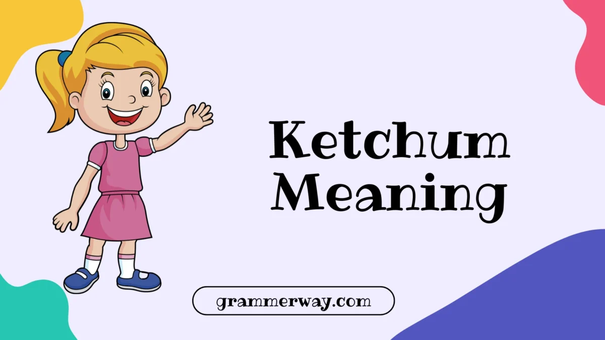 Ketchum Meaning: Origins, History and Modern Usage