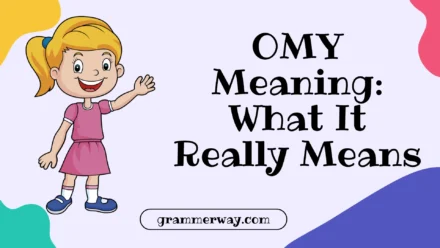 OMY Meaning: What It Really Means and Where It Came From