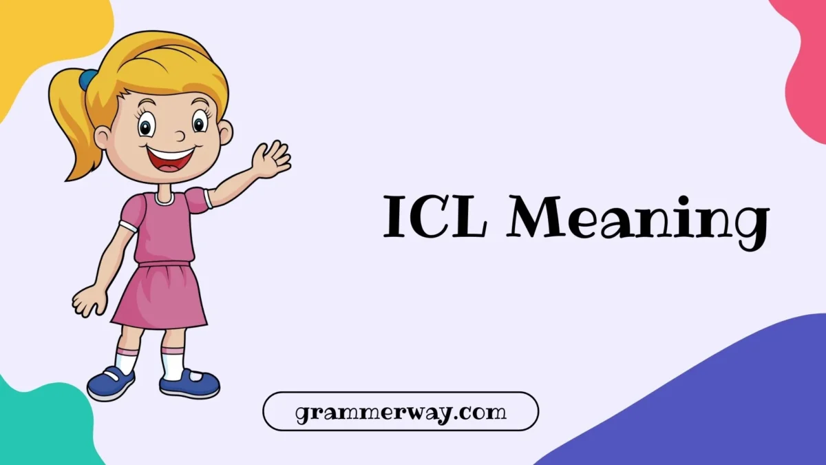 ICL Meaning: What It Really Means and How It’s Used (With Examples, Tables & Deep Insight)