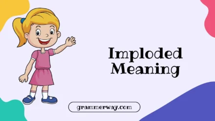 Imploded Meaning – Understanding Its Full Depth and Context