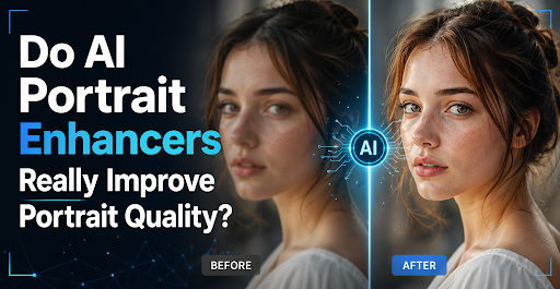 Do AI Portrait Enhancers Really Improve Portrait Quality?
