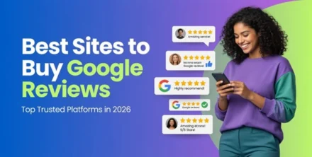5 Best Sites to Buy Google Reviews – Risk Free Platforms