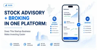 Stock Advisory + Broking In One Platform: Does This Startup Business Make Investing Easier?